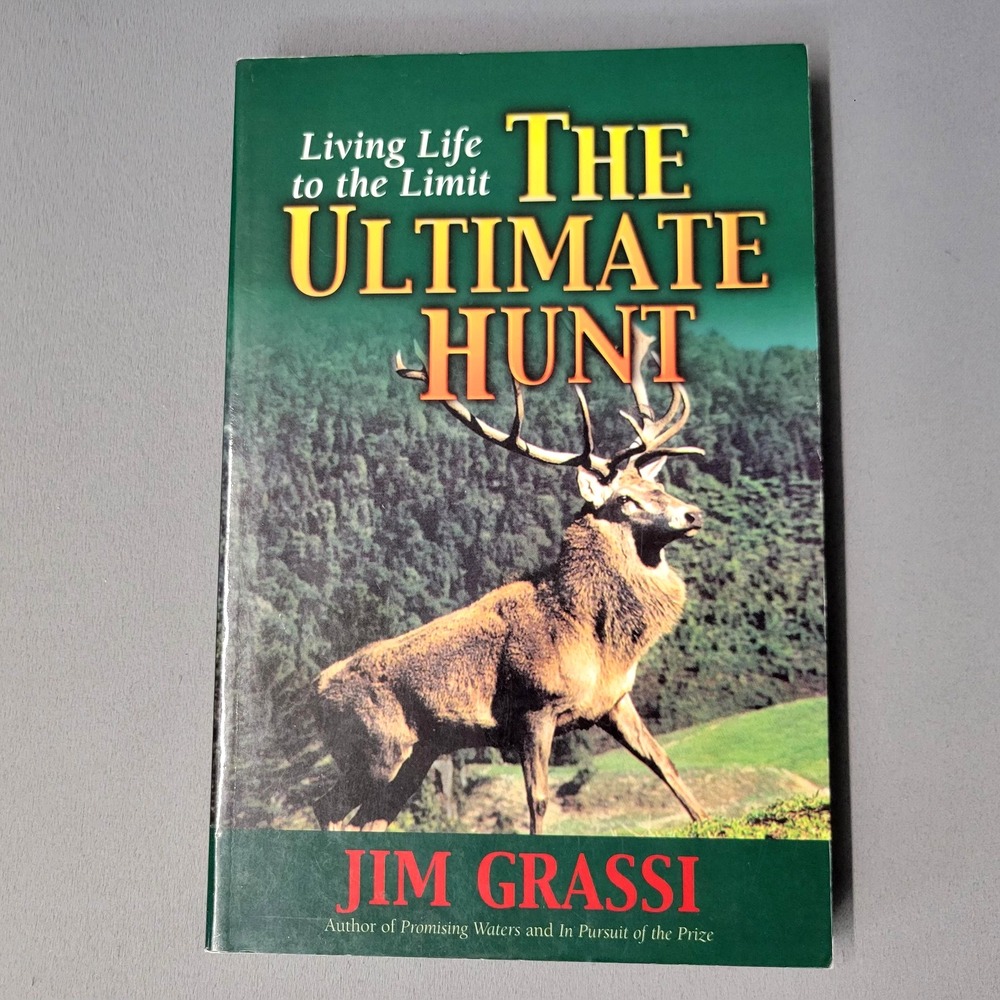 The Ultimate Hunt Living Life to the Limit Jim Grassi Book Paperback